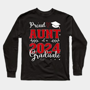 Proud Aunt Of A Class Of 2024 Graduate For Graduation T-Shirt Long Sleeve T-Shirt